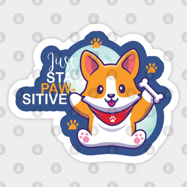 Just Stay Pawsitive Cute Kawaii funny Corgi Sticker by YuriArt